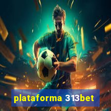 plataforma 313bet